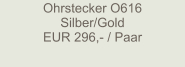Ohrstecker O616  Silber/Gold EUR 296,- / Paar