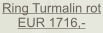 Ring Turmalin rot EUR 1716,-